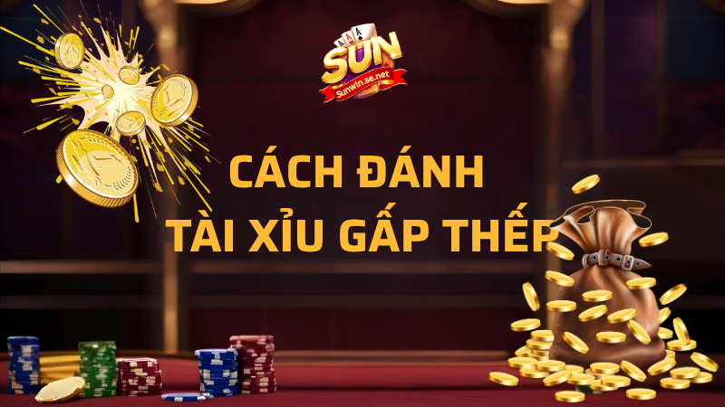 cách đánh tài xỉu gấp thếp