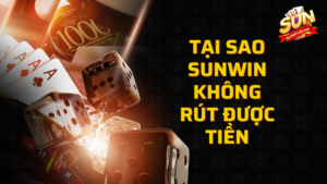 tại sao sunwin không rút được tiền
